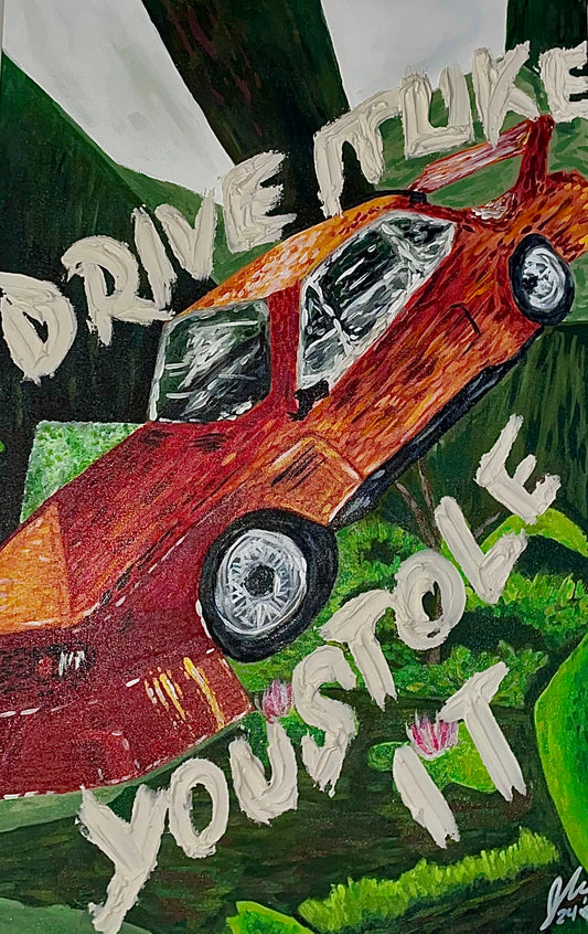 Drive it like you stole it print